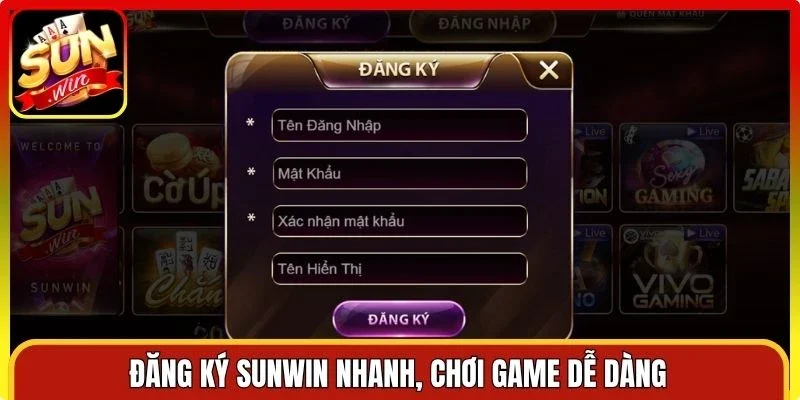 Đăng ký Sunwin nhanh, chơi game dễ dàng